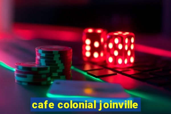 cafe colonial joinville